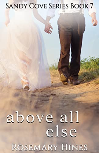 Above All Else (Sandy Cove Series Book 7)