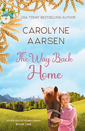 The Way Back Home: A Sweet Christian Romance (Aspen Valley Homecoming Book 1)