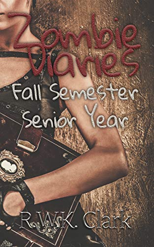 Zombie Diaries Fall Semester Senior Year: The Mavis Saga