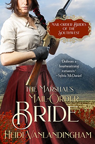 The Marshal's Mail-Order Bride: A woman in peril historical western romance (Mail-Order Brides of the Southwest Book 3)