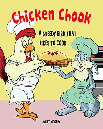 Chicken Chook: A greedy bird that likes to cook - CraveBooks