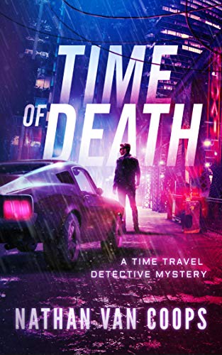 Time of Death: A Time Travel Detective Mystery (Paradox P.I. Book 1)