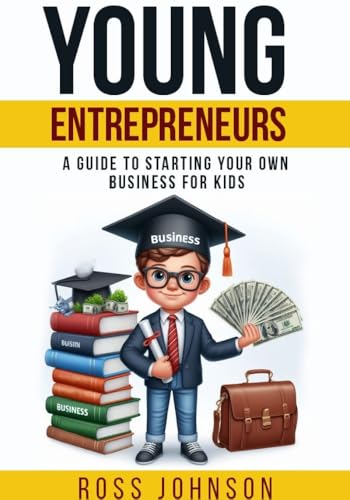 Young Entrepreneurs: A Guide to Starting Your Own... - CraveBooks