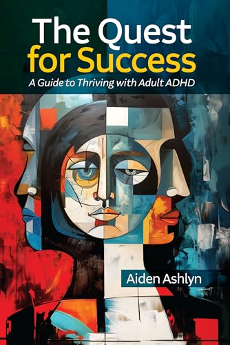 The Quest for Success: A Guide to Thriving with Adult ADHD (The Quest Series)