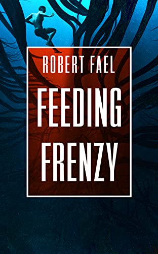 Feeding Frenzy: A Deep Sea Thriller