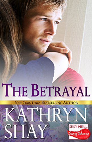 The Betrayal (Sexy Men.Sassy Women Book 1)