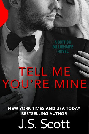 Tell Me You're Mine: The British Billionaires - Crave Books