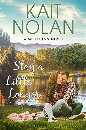 Stay A Little Longer: A Small Town Family Romance (The Misfit Inn Book 3)