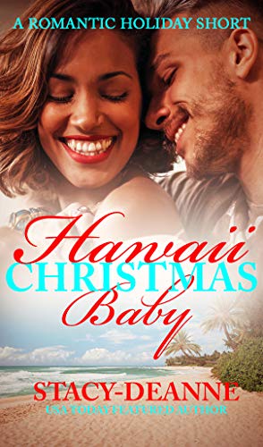 Hawaii Christmas Baby (A Romantic Holiday Short)