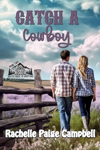 Catch A Cowboy (Match Made in Montana Book 2)
