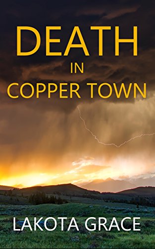 Death in Copper Town: A small town police procedural set in the American Southwest (The Pegasus Quincy Mystery Series Book 1)