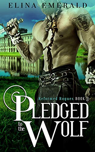Pledged to the Wolf: A Scottish Medieval Historical Romance (Reformed Rogues Book 3)