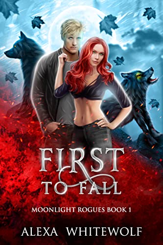 First to Fall: A Werewolf Shifter Paranormal Romance Suspense (Moonlight Rogues Book 1)
