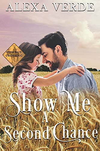 Show Me a Second Chance (Cowboy Crossing Romances Book 2)