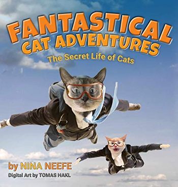 Fantastical Cat Adventures: The Secret Life of Cats (Nina's Cat Tales)