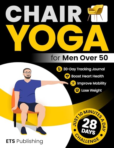 Chair Yoga for Men Over 50: Transform Your Body in... - CraveBooks