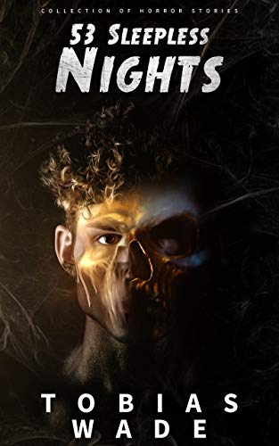 53 Sleepless Nights: 50+ Monsters, Murders, Demons, and Ghosts. Short Horror Stories and Legends.