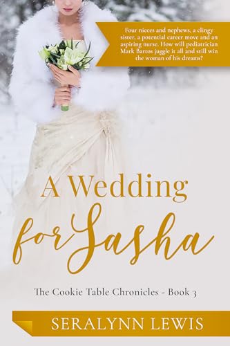 A Wedding for Sasha: A Small Town Christmas Romance (The Cookie Table Chronicles Book 3)