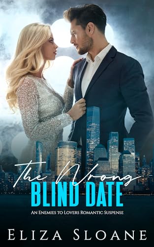 The Wrong Blind Date: An Enemies to Lovers Romantic Suspense