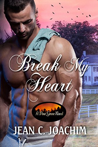 Break My Heart (Pine Grove Book 2)