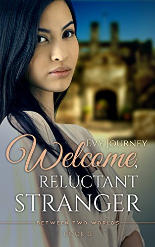 Welcome, Reluctant Stranger (Between Two Worlds Book 3)