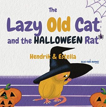The Lazy Old Cat and the HALLOWEEN Rat: (Rhyming picture book) (Blue Fork Rhymes)