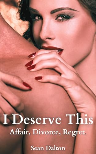 I Deserve This: Affair, Divorce, Regret