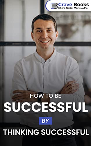 How To Be Successful By Thinking Successful