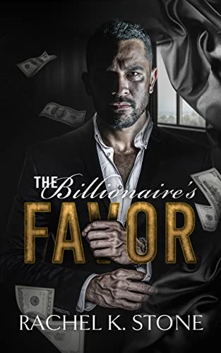 The Billionaire's Favor: Friends to Lovers, Forced Proximity Contemporary Romance