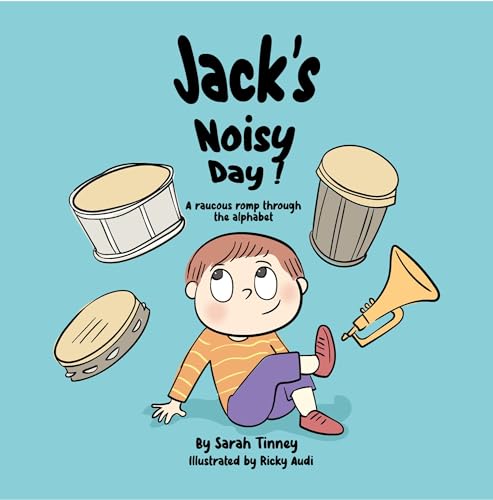 Jack's Noisy Day: A Raucous Romp Through The Alphabet