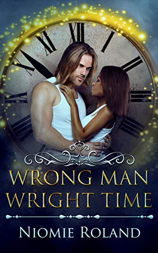 Wrong Man Wright Time: An Interracial Time Travel Romance