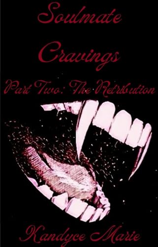 Soulmate Cravings: Part Two: The Retribution