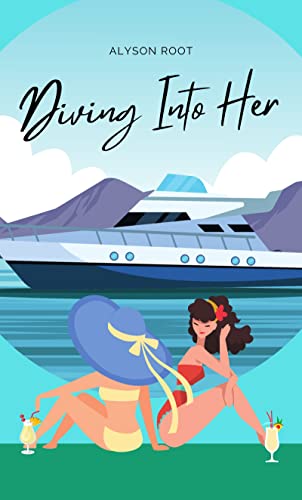 Diving Into Her (The French Connection Series Book 2)