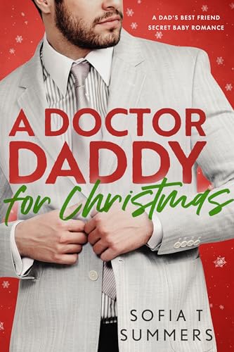 A Doctor Daddy for Christmas: A Dad's Best Friend, Pregnancy Romance (Forbidden Doctors)