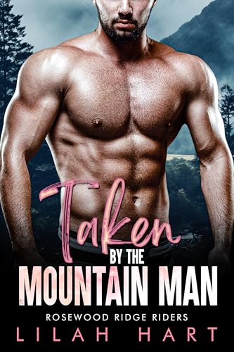 Taken by the Mountain Man (Rosewood Ridge Riders)