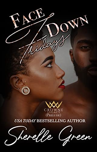 Face Down Fridays: Prelude (Crowne Legacy Book 1)