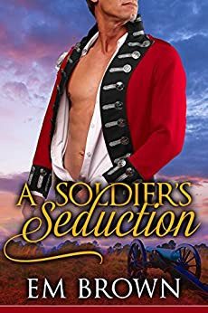 A Soldier's Seduction: A Super Steamy Time Travel Romance