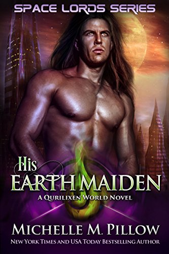 His Earth Maiden: A Qurilixen World Novel (Space Lords Book 4)