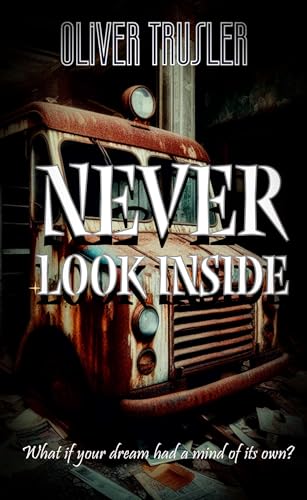 Never Look Inside (The Truslerverse Book 3)