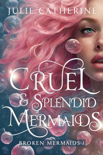 Cruel and Splendid Mermaids