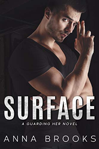 Surface: A Forbidden Bodyguard Romance (Guarding Her Book 1)