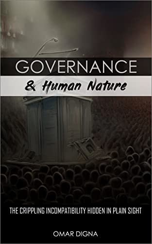 Governance & Human Nature: The Crippling Incompati... - CraveBooks