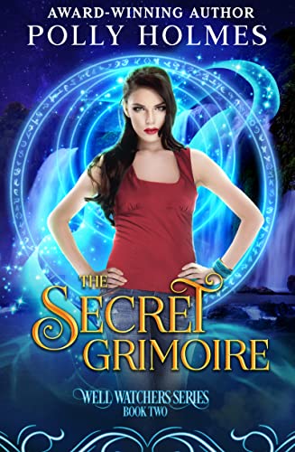 The Secret Grimoire (The Well Watchers Paranormal Romance Series Book 2)