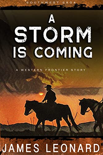 A Storm Is Coming: A Western Frontier Story