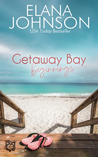 Getaway Bay Beginnings: Three Sweet Beach Romance Novels