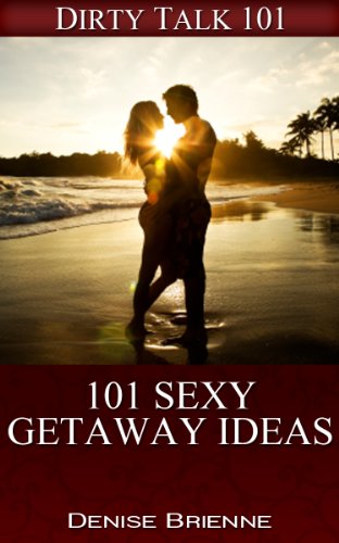 101 Sexy Getaway Ideas - CraveBooks