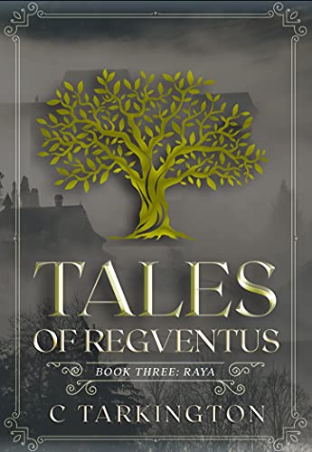 Tales of Regventus Book Three: Raya