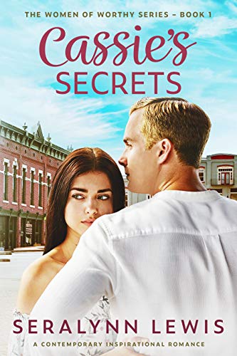 Cassie's Secrets: A Small Town Second Chance Romance (Women of Worthy Book 1)