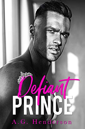 Defiant Prince: An Enemies-to-Lovers Romance (Black Rose University Book 1)