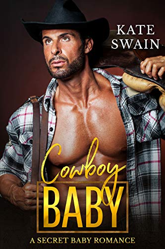 Cowboy Baby: A Secret Baby Romance